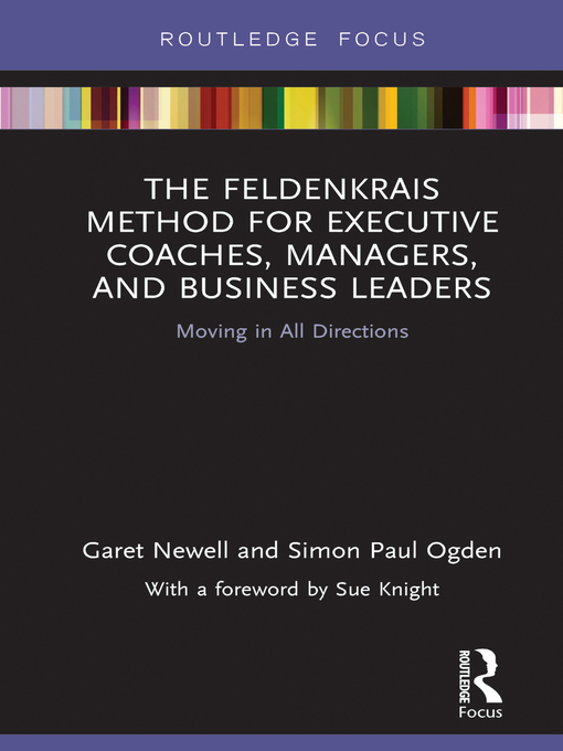 Title details for The Feldenkrais Method for Executive Coaches, Managers, and Business Leaders by Garet Newell - Wait list